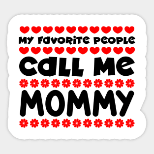 My favorite people call me mommy Sticker